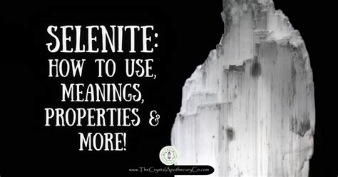 Selenite Mineral: 7 Amazing Properties and 50+ Uses