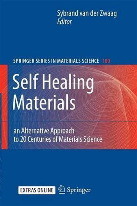 Self Healing Materials An Alternative Approach to 20 Centuries of Materials Science 1st Edition PDF