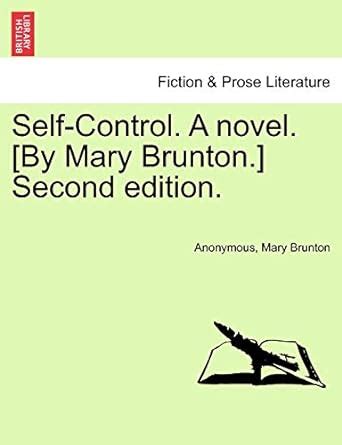 Self-Control A novel By Mary Brunton Second edition VOLUME I Reader