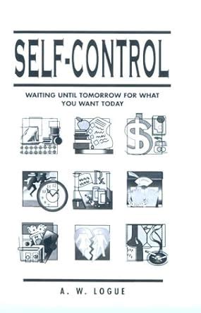 Self-Control Waiting Until Tomorrow for what you Want Today PDF