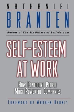 Self-Esteem at Work How Confident People Make Powerful Companies PDF