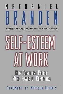 Self-Esteem at Work How Confident People Make Powerful Companies Doc