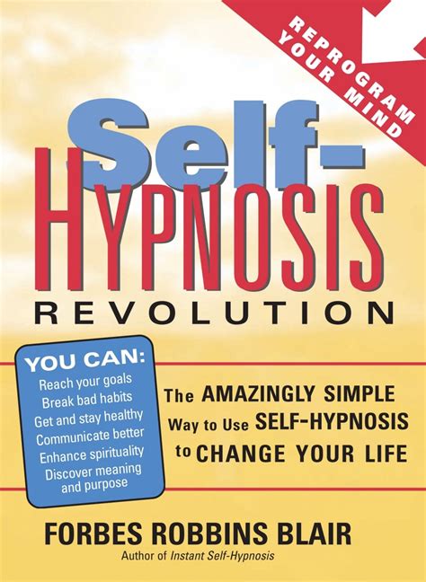 Self-Hypnosis Revolution The Amazingly Simple Way to Use Self-Hypnosis to Change Your Life Reader