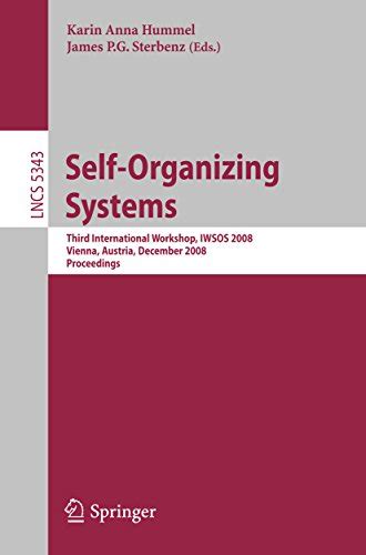 Self-Organizing Systems Third International Workshop, IWSOS 2008, Vienna, Austria, December 10-12, 2 Kindle Editon