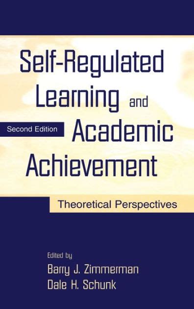 Self-Regulated Learning and Academic Achievement Theoretical Perspectives Reader