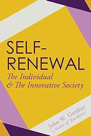Self-Renewal The Individual and the Innovative Society by John W Gardner 1995-07-17 PDF
