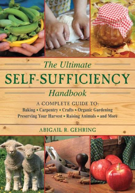 Self-Sufficiency A Complete Guide to Baking Carpentry Crafts Organic Gardening Preserving Your Harvest Raising Animals and More The Self-Sufficiency Series Kindle Editon