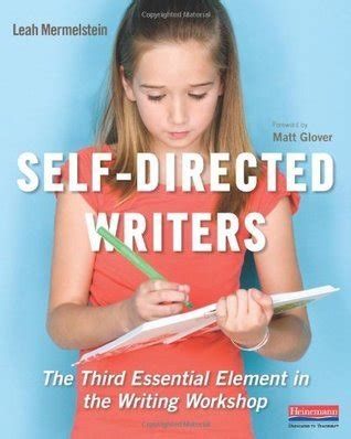 Self-directed Writers The Third Essential Element in the Writing Workshop PDF