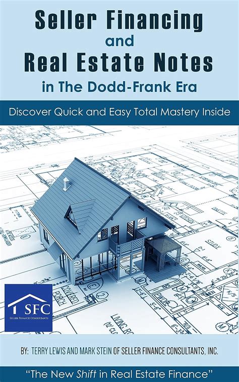 Seller Financing and Real Estate Notes in the Dodd-Frank Era by Seller Finance Consultants Inc Doc