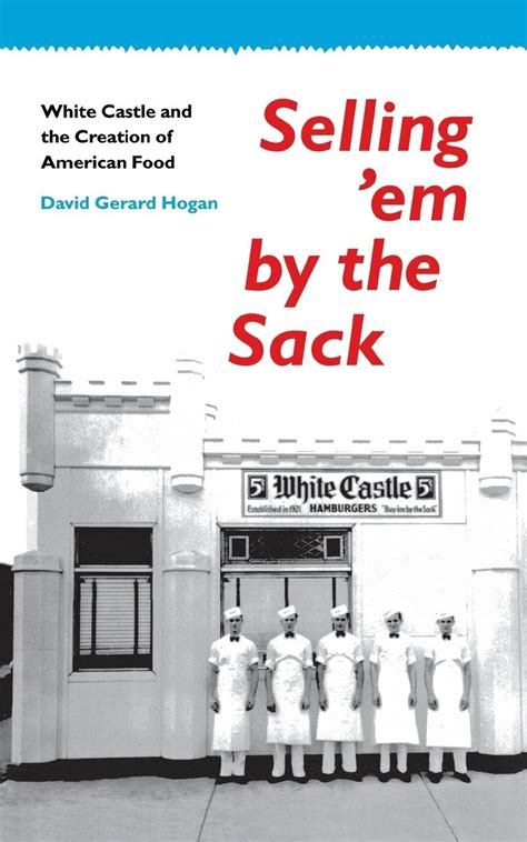 Selling Em By The Sack White Castle And The Creation Of American Food Epub