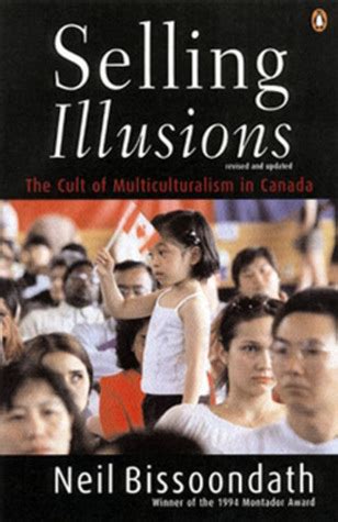 Selling Illusions : The Cult of Multiculturalism in Canada Ebook PDF