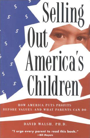 Selling Out America s Children How America Puts Profits before Values-and What Parents Can Do Kindle Editon