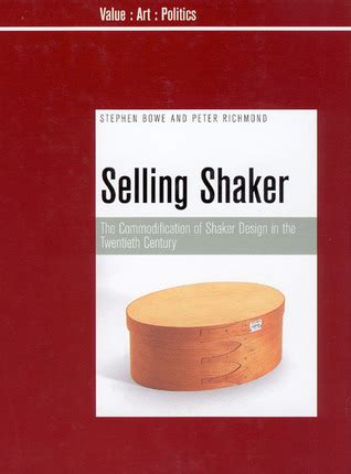 Selling Shaker The Promotion of Shaker Design in the Twentieth Century Value Art Politics
