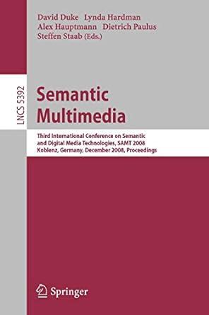 Semantic Multimedia Third International Conference on Semantic and Digital Media Technologies, SAMT PDF