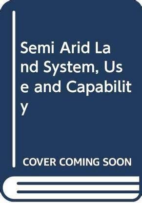 Semi-Arid Land Systems Use and Capability Epub