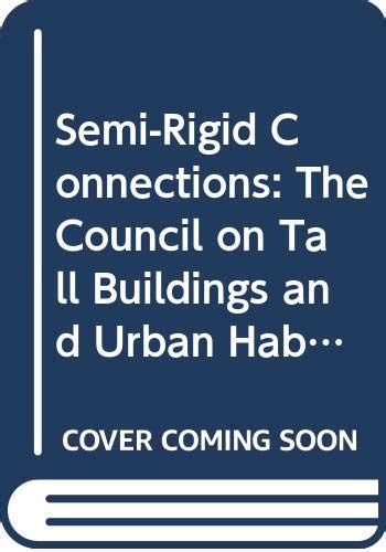 Semi-Rigid Connections in Steel Frames The Council on Tall Buildings and Urban Habitat PDF