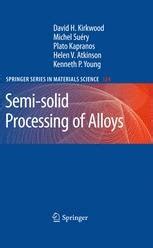 Semi-solid Processing of Alloys 1st Edition Doc