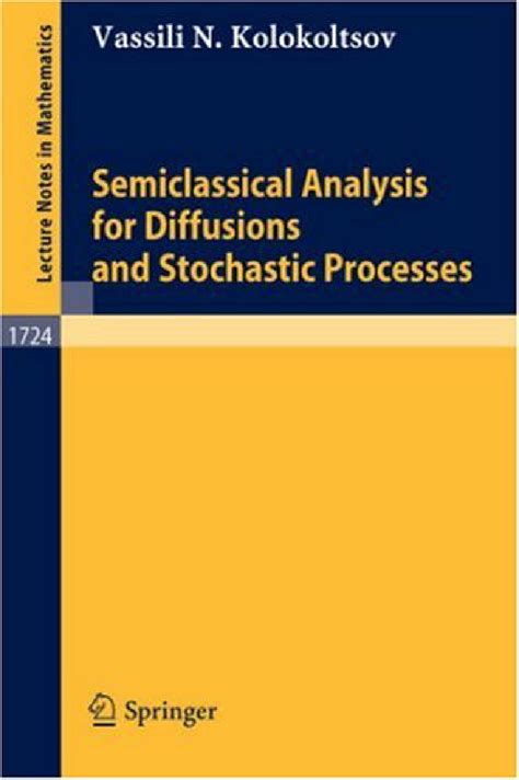 Semiclassical Analysis for Diffusions and Stochastic Processes Reader