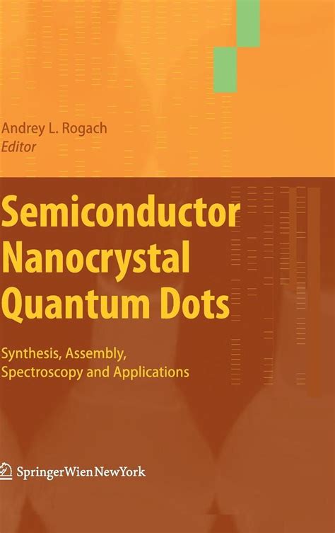 Semiconductor Nanocrystal Quantum Dots Synthesis, Assembly, Spectroscopy and Applications Kindle Editon