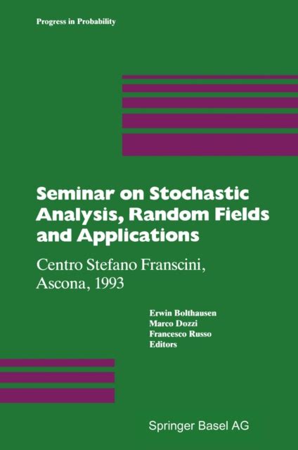 Seminar on Stochastic Analysis, Random Fields and Applications Centro Stefano Franscini, Ascona, Sep Reader
