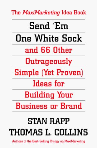 Send Em One White Sock and  66 Other Outrageously Simple Ideas From Around the World for Building Y Epub