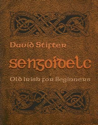 Sengoidelc.Old.Irish.for.Beginners.Irish.Studies Epub