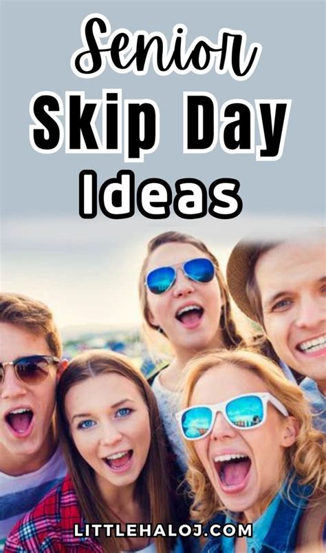 Senior Skip Day: A Comprehensive Guide to Planning and Enjoying the Ultimate Send-Off