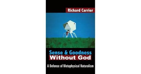 Sense and Goodness Without God A Defense of Metaphysical Naturalism PDF