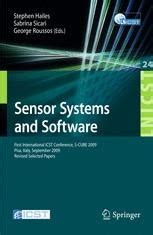 Sensor Systems and Software First International ICST Conference, S-CUBE 2009, Pisa, Italy, September Epub
