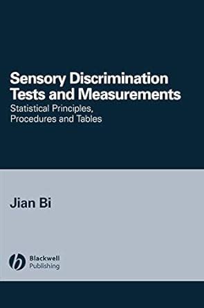 Sensory Discrimination Tests and Measurements. Statistical Principles, Procedures, and Tables Ebook Reader