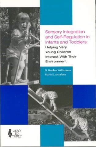 Sensory Integration and Self Regulation in Infants and Toddlers: Helping Very Young Children Intera PDF