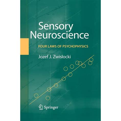 Sensory Neuroscience Four Laws of Psychophysics Reader