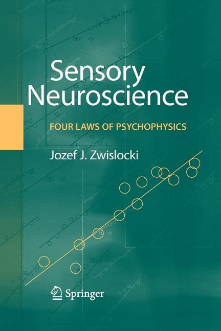 Sensory Neuroscience Four Laws of Psychophysics Reader