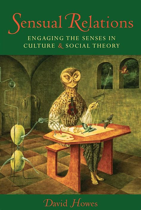 Sensual Relations: Engaging the Senses in Culture and Social Theory PDF