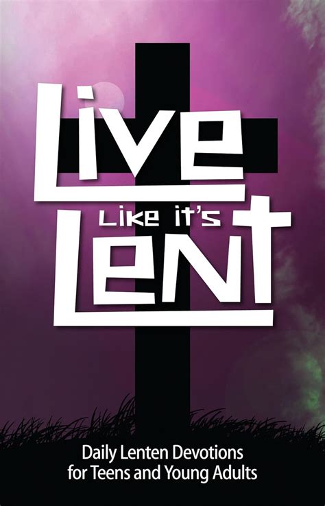 Sent Into Lent Daily Lenten Motivations for Teens and Young Adults Kindle Editon