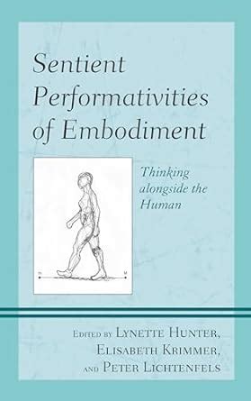 Sentient Performativities of Embodiment Thinking alongside the Human Doc