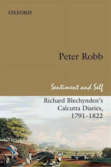 Sentiment and Self Richard Blechynden s Calcutta Diaries 1791-1822 PDF