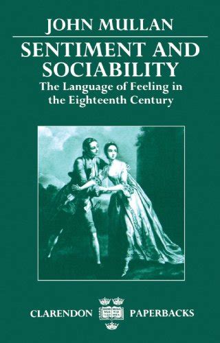 Sentiment and Sociability The Language of Feeling in the Eighteenth Century Clarendon Paperbacks Doc