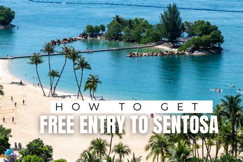 Sentosa Free Entry 2023: Explore the $1 Billion Resort Island for Free!