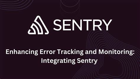 Sentry Flash: The Cutting-Edge Tool for Real-Time Monitoring and Error Tracking