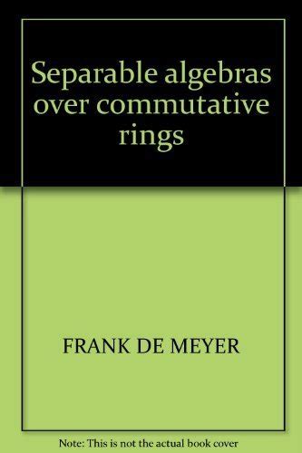 Separable Algebras over Commutative Rings Kindle Editon