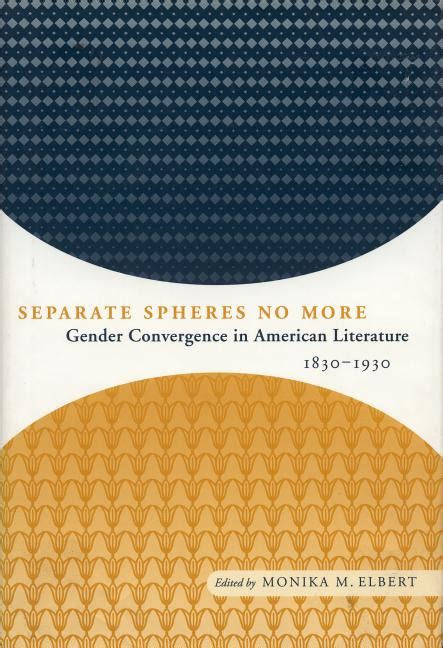 Separate Spheres No More Gender Convergence In American Literature Doc