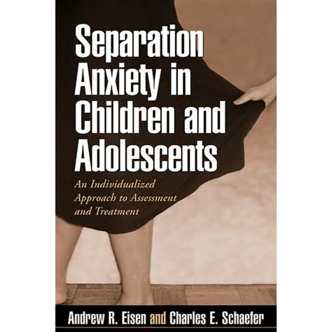 Separation Anxiety in Children and Adolescents An Individualized Approach to Assessment and Treatment PDF
