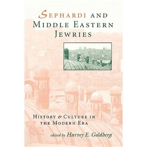 Sephardi and Middle Eastern Jewries History and Culture in the Modern Era PDF