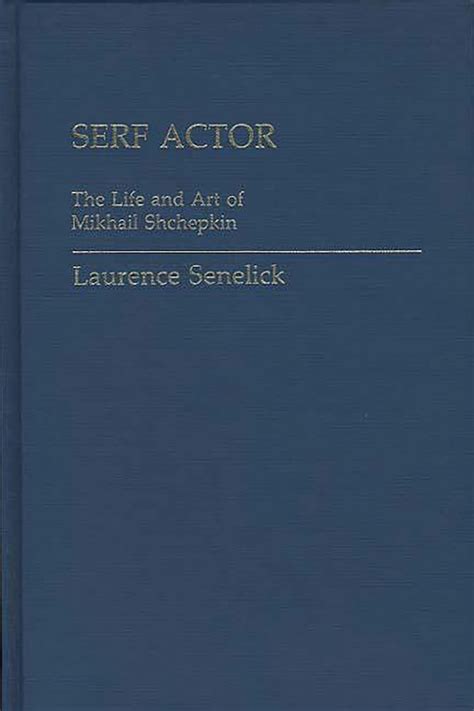 Serf Actor The Life and Art of Mikhail Shchepkin Epub