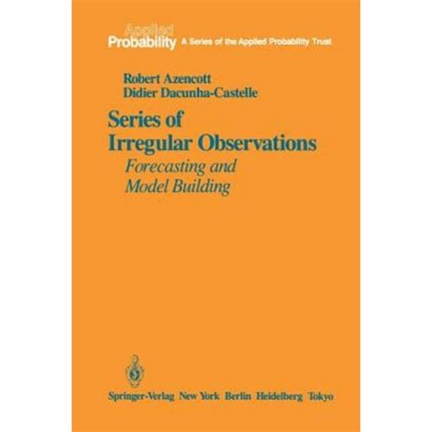 Series of Irregular Observations Forecasting and Model Building 1st Edition Reader