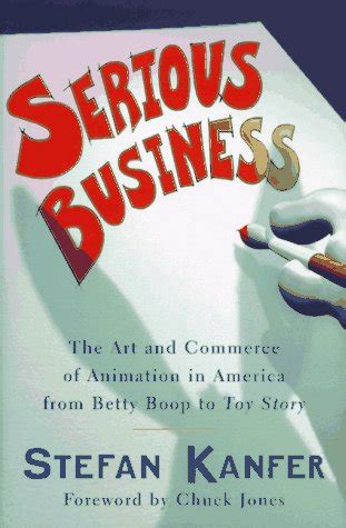 Serious Business The Art and Commerce of Animation in America from Betty Boop to Toy Story Doc