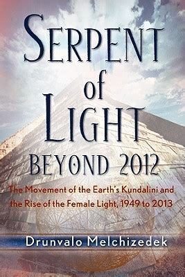 Serpent of Light The Movement of the Earth s Kundalini and the Rise of the Female Light 1949 to 2013 PDF