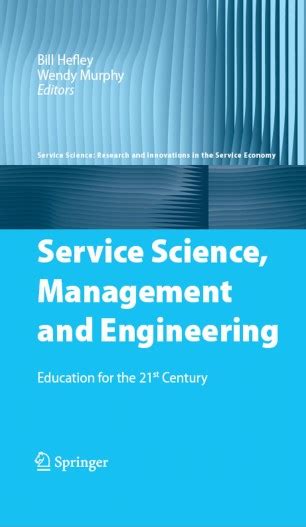 Service Science, Management and Engineering Education for the 21st Century 1st Edition Reader