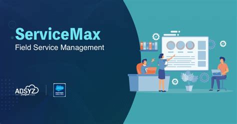 ServiceMax Corp: Driving Field Service Efficiency and Customer Satisfaction